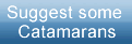 Click here for a personalised proposal for the perfect catamaran for your next holiday